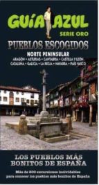 los pueblos mas bonitos de españa norte peninsular 2015 (guia azul)-angel ingelmo sanchez-9788416408375 los pueblos mas bonitos de españa norte peninsular 2015 (guia azul)-angel ingelmo sanchez-9788416408375