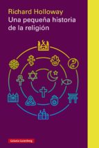 una pequeña historia de la religión (ebook)-richard holloway-9788417088675 una pequeña historia de la religión (ebook)-richard holloway-9788417088675