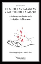 él mide las palabras y me tiende la mano-luis garcia montero-9788417096175 él mide las palabras y me tiende la mano-luis garcia montero-9788417096175
