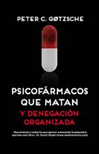 psicofarmacos que matan [2ª edicion] y denegacion organizada-9788417893675