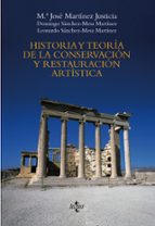 historia y teoria de la conservacion y la restauracion artistica-maria jose martinez justicia-domingo sanchez-mesa martinez-9788430947775 historia y teoria de la conservacion y la restauracion artistica-maria jose martinez justicia-domingo sanchez-mesa martinez-9788430947775