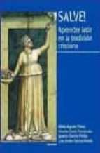 salve! aprender latin en la tradicion cristiana (incluye solucion ario) (2ª ed.)-9788431323875 salve! aprender latin en la tradicion cristiana (incluye solucion ario) (2ª ed.)-9788431323875