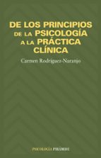 de los principios de psicologia a la practica clinica-carmen rodriguez-naranjo-9788436814675 de los principios de psicologia a la practica clinica-carmen rodriguez-naranjo-9788436814675