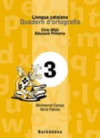 llengua catalana quadern d ortografia 3 (primaria cicle mitja)-montserrat camps mundo-nuria fabres-9788448908775 llengua catalana quadern d ortografia 3 (primaria cicle mitja)-montserrat camps mundo-nuria fabres-9788448908775