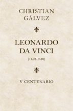 leonardo da vinci. 500 años (edición estuche con: matar a leonardo da vinci | leonardo da vinci -cara a cara-) (ebook)-christian gálvez-9788466348775 leonardo da vinci. 500 años (edición estuche con: matar a leonardo da vinci | leonardo da vinci -cara a cara-) (ebook)-christian gálvez-9788466348775