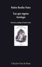 luz que regresa antologia-ruben bonifaz nuño-9788475226675 luz que regresa antologia-ruben bonifaz nuño-9788475226675