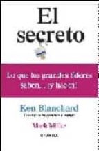 el secreto: lo que los grandes lideres saben ¡y hacen!-ken blanchard-mark crispin miller-9788475777375 el secreto: lo que los grandes lideres saben ¡y hacen!-ken blanchard-mark crispin miller-9788475777375