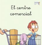 el centre comercial-teresa soler-9788476608975 el centre comercial-teresa soler-9788476608975