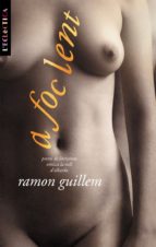 a foc lent-ramon guillem-9788476609675 a foc lent-ramon guillem-9788476609675