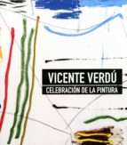 celebracion de la pintura-vicente verdu-9788477745075 celebracion de la pintura-vicente verdu-9788477745075