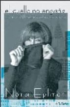 el cuello no engaña y otras reflexiones sobre ser mujer-nora ephron-9788484283775 el cuello no engaña y otras reflexiones sobre ser mujer-nora ephron-9788484283775