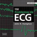 150 problemas de ecg 4ª ed-j. r. hampton-9788490226575 150 problemas de ecg 4ª ed-j. r. hampton-9788490226575