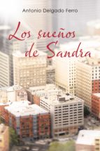 los sueños de sandra (ebook)-antonio delgado ferro-9788491125075 los sueños de sandra (ebook)-antonio delgado ferro-9788491125075