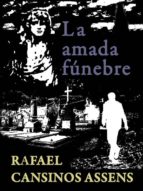 la amada funébre (ebook)-rafael cansinos assens-9788493497675 la amada funébre (ebook)-rafael cansinos assens-9788493497675