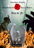 guardianes de tierra santa . acto de fe-ximo soler navarro-9788493908775 guardianes de tierra santa . acto de fe-ximo soler navarro-9788493908775