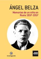 ángel belza. memorias de un niño en rusia. 1937-1957 (ebook)-angel belza ventura-9788494045875 ángel belza. memorias de un niño en rusia. 1937-1957 (ebook)-angel belza ventura-9788494045875
