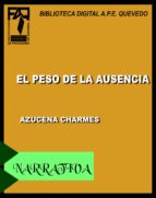 el peso de la ausencia (ebook)-azucena charmes-9788494047275 el peso de la ausencia (ebook)-azucena charmes-9788494047275
