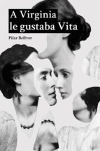 a virginia le gustaba vita-pilar bellver-9788494517075 a virginia le gustaba vita-pilar bellver-9788494517075