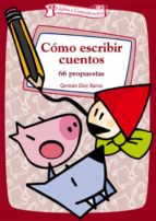 como escribir cuentos (ebook)-german diez barrio-9788498424775 como escribir cuentos (ebook)-german diez barrio-9788498424775