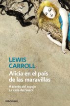 alicia en el pais de las maravillas (a traves del espejo / la caza del snark)-lewis carroll-9788499084275 alicia en el pais de las maravillas (a traves del espejo / la caza del snark)-lewis carroll-9788499084275