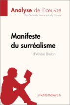 manifeste du surréalisme d'andré breton (analyse de l'oeuvre) (ebook)- lepetitlittéraire.fr-9782806219985 manifeste du surréalisme d'andré breton (analyse de l'oeuvre) (ebook)- lepetitlittéraire.fr-9782806219985