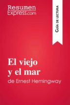 el viejo y el mar de ernest hemingway (guía de lectura) (ebook)-ernest hemingway-9782806272485 el viejo y el mar de ernest hemingway (guía de lectura) (ebook)-ernest hemingway-9782806272485