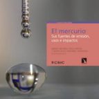 el mercurio. sus fuentes de emisión, usos e impactos (ebook)-maria antonia lopez anton-maria rosa martinez tarazona-9788400103385 el mercurio. sus fuentes de emisión, usos e impactos (ebook)-maria antonia lopez anton-maria rosa martinez tarazona-9788400103385