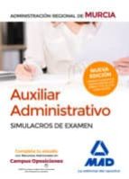 auxiliar administrativo de la administracion regional de murcia: simulacros de examen-9788414202685 auxiliar administrativo de la administracion regional de murcia: simulacros de examen-9788414202685