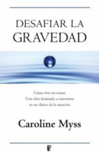 desafiar la gravedad (ebook)-caroline myss-9788415389385 desafiar la gravedad (ebook)-caroline myss-9788415389385