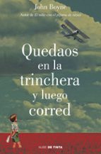 quedaos en la trinchera y luego corred-john boyne-9788415594185 quedaos en la trinchera y luego corred-john boyne-9788415594185