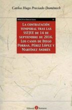 la contratación temporal tras las sstjue de 14 de septiembre de 2016. los casos de diego porras, pérez lópez y martínez andrés-carlos hugo preciado domenech-9788416608485 la contratación temporal tras las sstjue de 14 de septiembre de 2016. los casos de diego porras, pérez lópez y martínez andrés-carlos hugo preciado domenech-9788416608485