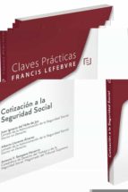 claves practicas cotización a la seguridad social-juan ignacio del valle de joz-9788416924585 claves practicas cotización a la seguridad social-juan ignacio del valle de joz-9788416924585