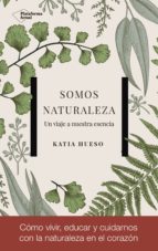 somos naturaleza (ebook)-katia hueso-9788417002985 somos naturaleza (ebook)-katia hueso-9788417002985
