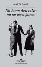 un buen detective no se casa jamas-marta sanz-9788433972385 un buen detective no se casa jamas-marta sanz-9788433972385