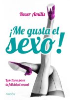 ¡me gusta el sexo! (ebook)-roser amills-9788449328985 ¡me gusta el sexo! (ebook)-roser amills-9788449328985