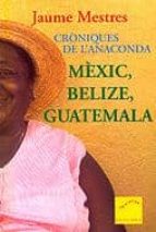 croniques de l anaconda: mexic-jaume sisa mestres-9788466401685 croniques de l anaconda: mexic-jaume sisa mestres-9788466401685
