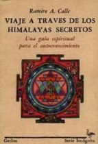 viaje a traves de los himalayas secretos-ramiro a. calle-9788474322385 viaje a traves de los himalayas secretos-ramiro a. calle-9788474322385