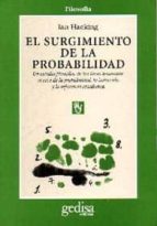 el surgimiento de la probabilidad: un estudio filosofico de las i deas tempranas acerca de la probabilidad, la inducción y la inferencia-ian hacking-9788474325485 el surgimiento de la probabilidad: un estudio filosofico de las i deas tempranas acerca de la probabilidad, la inducción y la inferencia-ian hacking-9788474325485