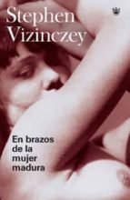 en brazos de la mujer madura-stephen vizinczey-9788478719785 en brazos de la mujer madura-stephen vizinczey-9788478719785