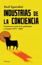 industrias de la conciencia: una historia social de la publicidad en españa-raul eguizabal-9788483078785 industrias de la conciencia: una historia social de la publicidad en españa-raul eguizabal-9788483078785