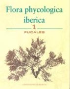flora phycologica iberica (vol. 1): fucales-9788483712085 flora phycologica iberica (vol. 1): fucales-9788483712085