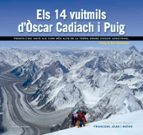 els 14 vuitmils d oscar cadiach i puig: trenta-cinc anys als cims mes alts de la terra sense oxigen addicional-francesc joan i matas-9788490343685 els 14 vuitmils d oscar cadiach i puig: trenta-cinc anys als cims mes alts de la terra sense oxigen addicional-francesc joan i matas-9788490343685
