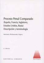 proceso penal comparado: españa, francia, inglaterra, estados unidos, rusia-antonio peñaranda lopez-9788490452585 proceso penal comparado: españa, francia, inglaterra, estados unidos, rusia-antonio peñaranda lopez-9788490452585