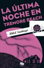 la ultima noche en tremore beach-mikel santiago-9788490703885 la ultima noche en tremore beach-mikel santiago-9788490703885
