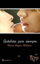 quédate para siempre (ebook)-marta vázquez malleira-9788492609185 quédate para siempre (ebook)-marta vázquez malleira-9788492609185