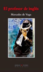 el profesor de ingles-mercedes de vega-9788494137785 el profesor de ingles-mercedes de vega-9788494137785