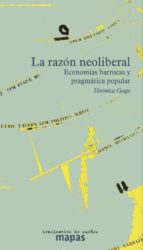 la razon neoliberal: economias barrocas y pragmatica popular-veronica gago-9788494311185 la razon neoliberal: economias barrocas y pragmatica popular-veronica gago-9788494311185
