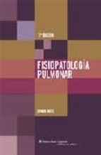 fisiologia: medicina pulmonar: terapia respiratoria-john b. west-9788496921085 fisiologia: medicina pulmonar: terapia respiratoria-john b. west-9788496921085