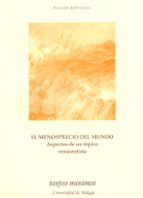 EL MENOSPRECIO DEL MUNDO: ASPECTOS DE UN TOPICO RENACENTISTA