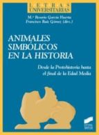 animales simbolicos en la historia: desde la protohistoria hasta el final de la edad media-maria del rosario garcia huerta-9788497567985 animales simbolicos en la historia: desde la protohistoria hasta el final de la edad media-maria del rosario garcia huerta-9788497567985